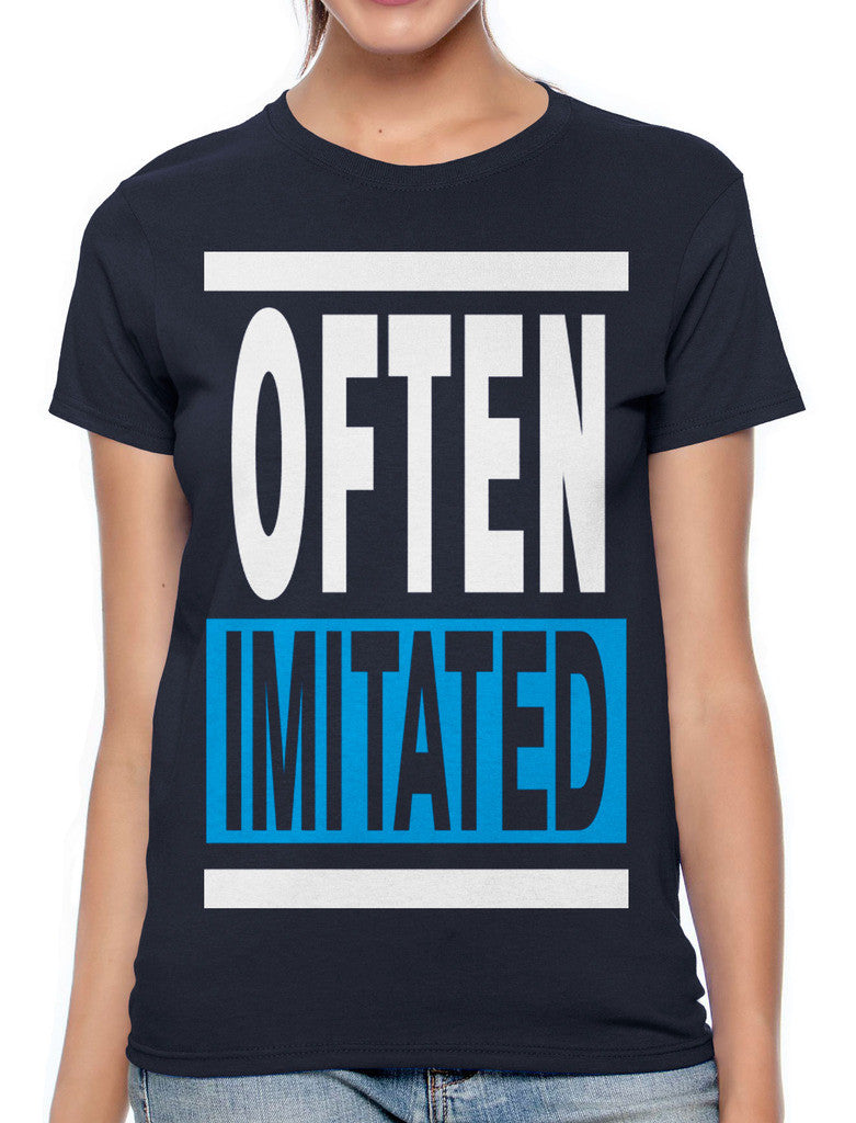 Often Imitated Women's T-shirt
