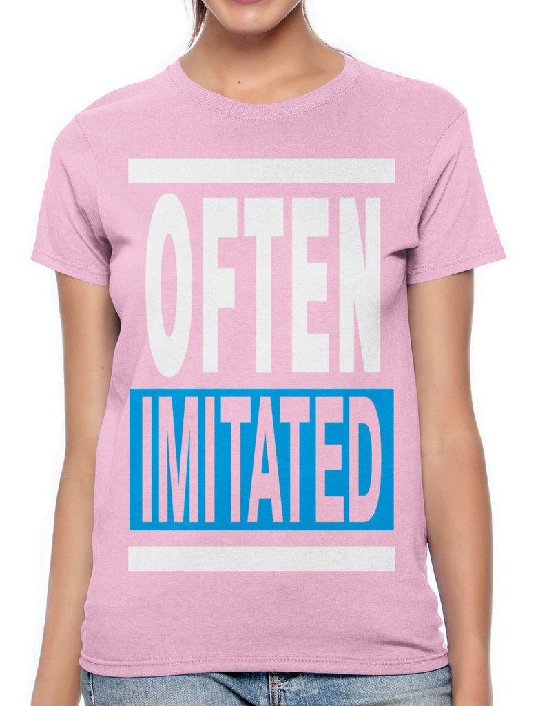 Often Imitated Women's T-shirt