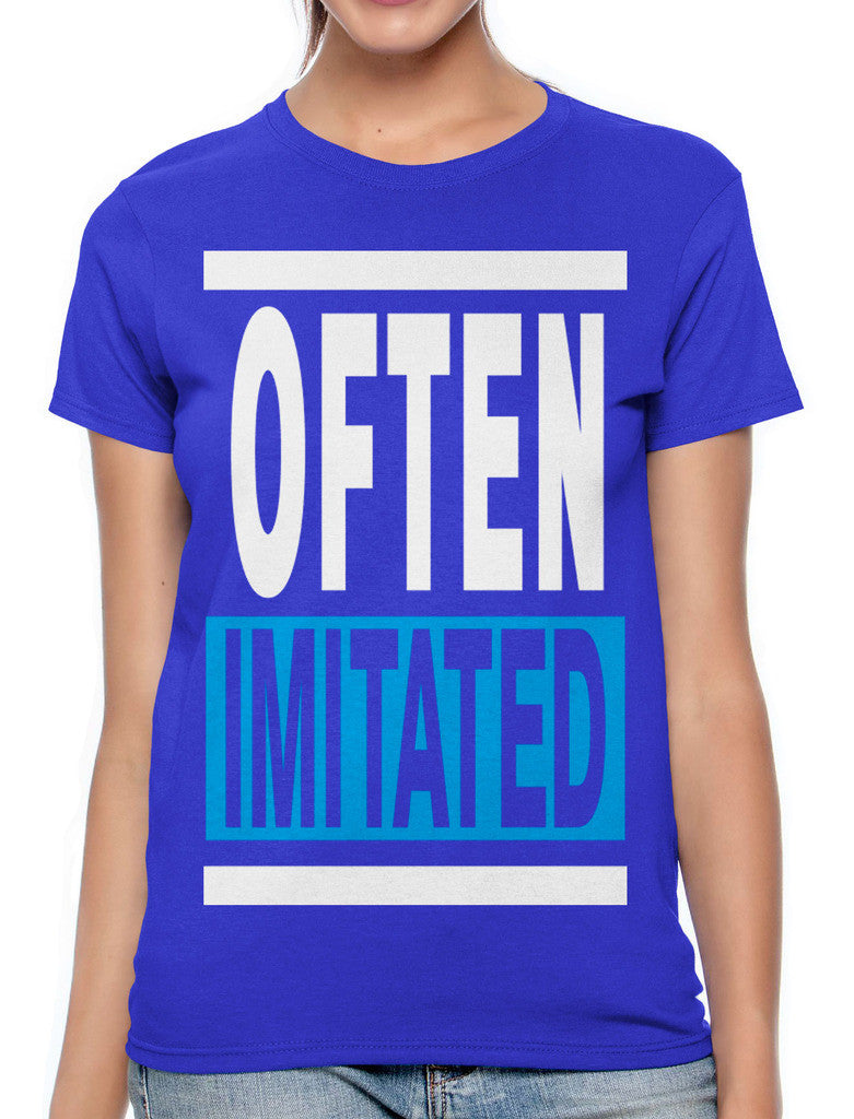 Often Imitated Women's T-shirt