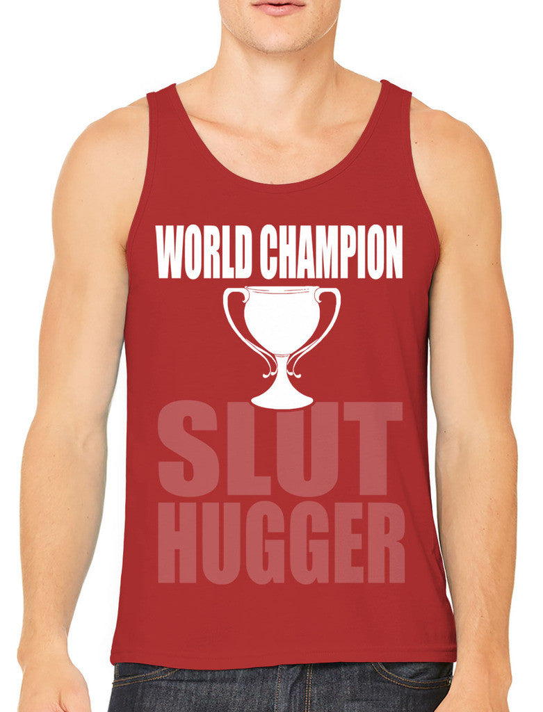 World Champion Slut Hugger Men's Tank Top