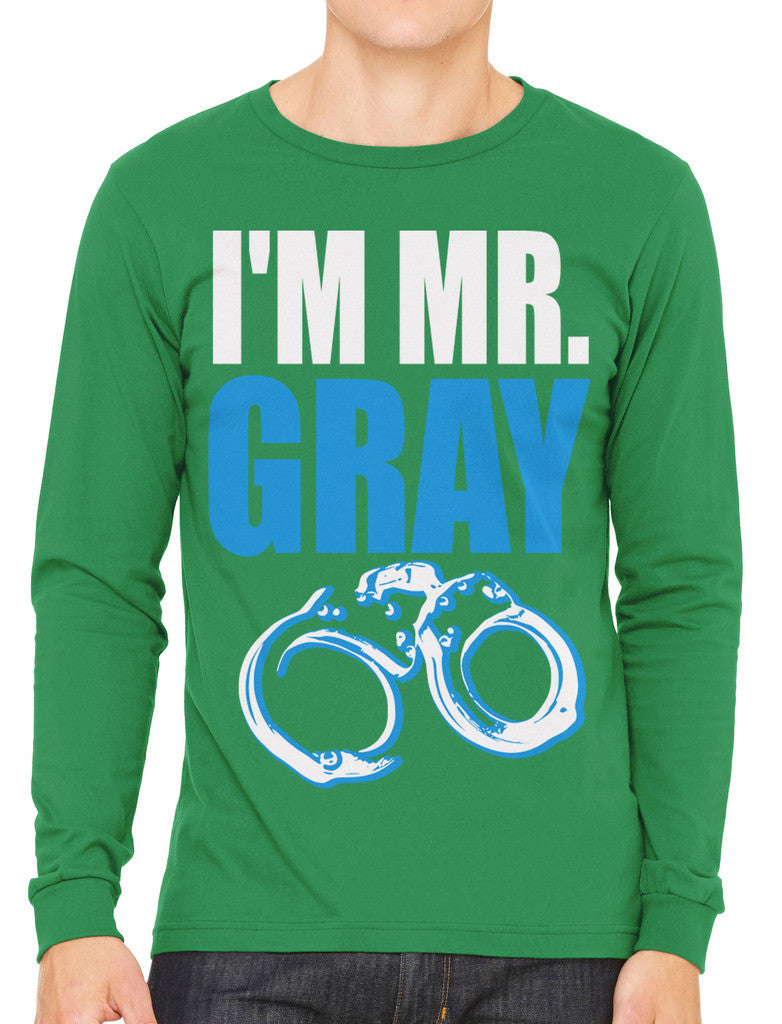 I'm Mr Gray Men's Long Sleeve T-shirt