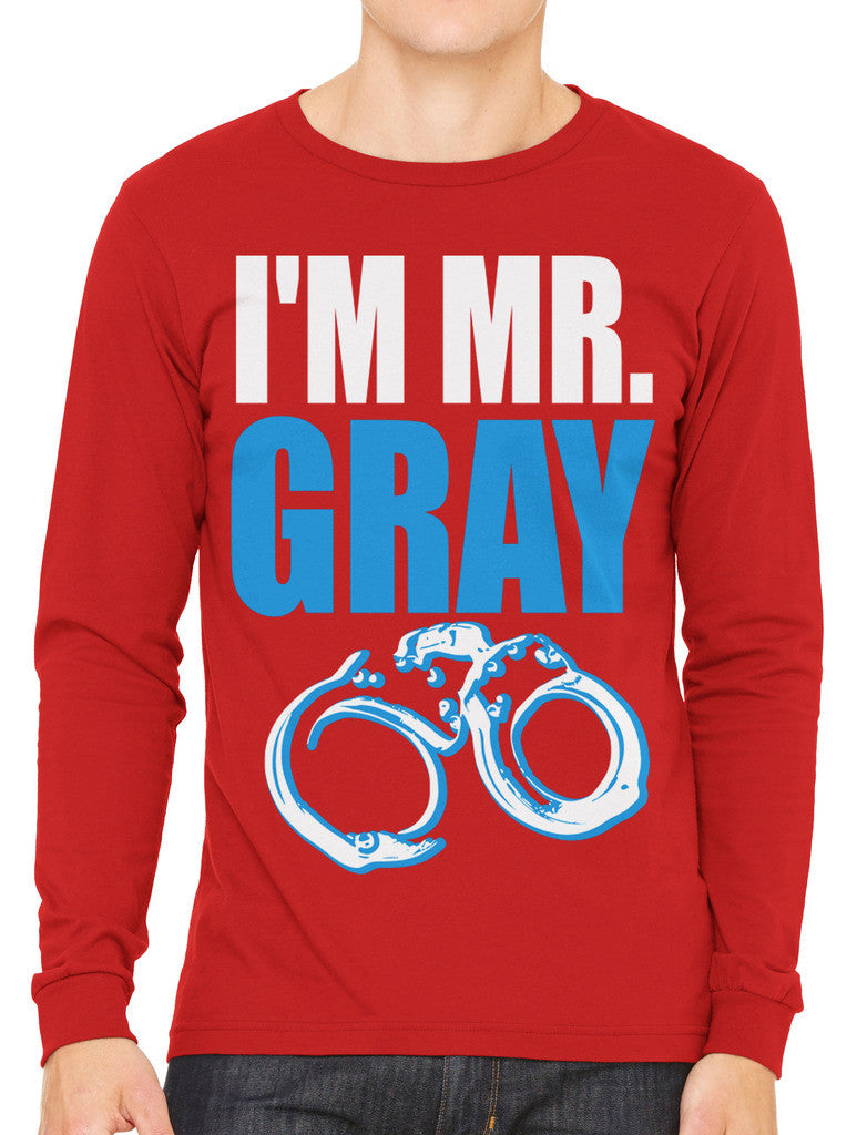I'm Mr Gray Men's Long Sleeve T-shirt