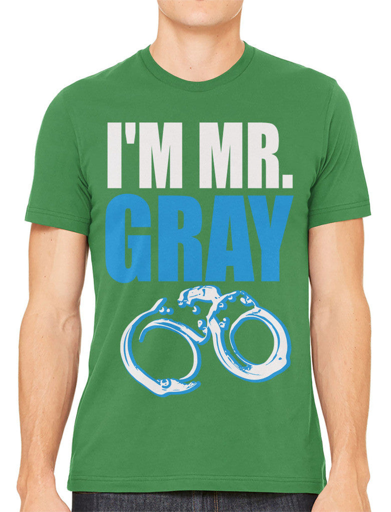 I'm Mr Gray Men's T-shirt