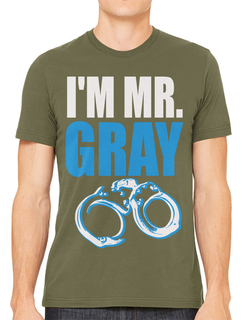 I'm Mr Gray Men's T-shirt