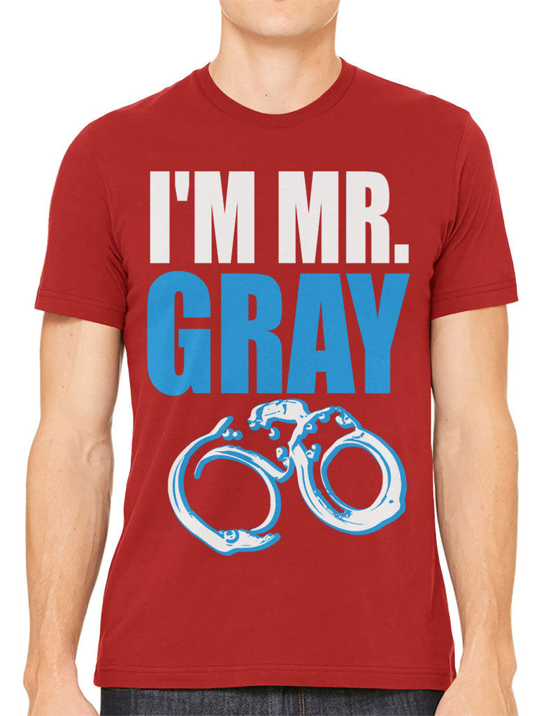 I'm Mr Gray Men's T-shirt