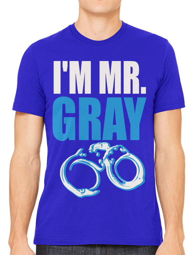 I'm Mr Gray Men's T-shirt