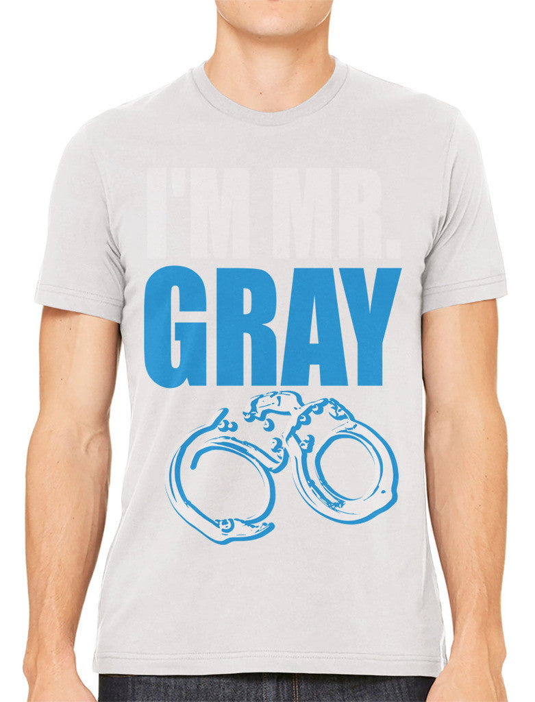 I'm Mr Gray Men's T-shirt