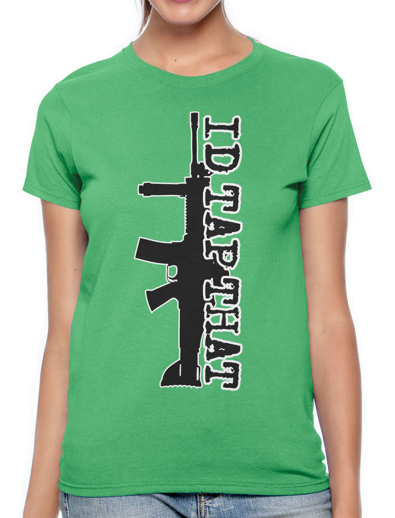 I'd Tap That Women's T-shirt