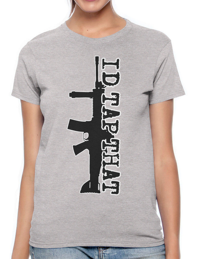 I'd Tap That Women's T-shirt