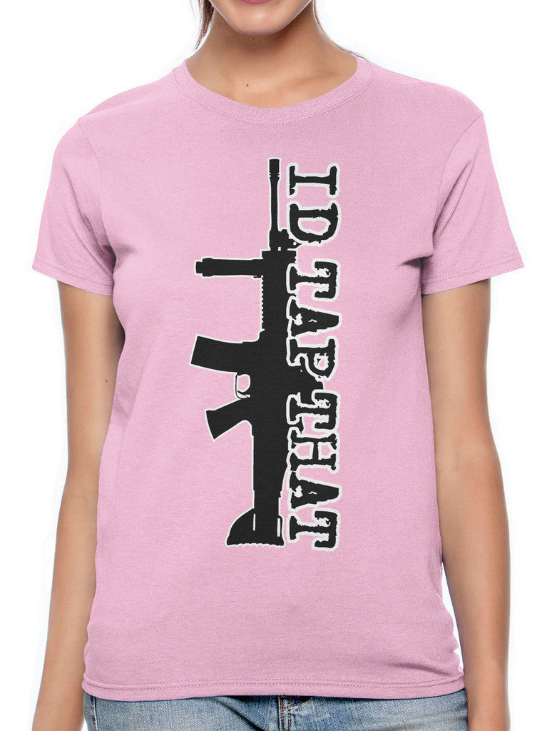 I'd Tap That Women's T-shirt