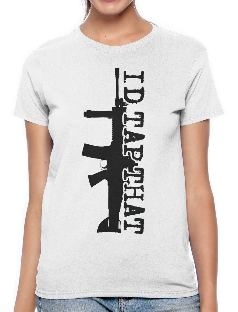 I'd Tap That Women's T-shirt