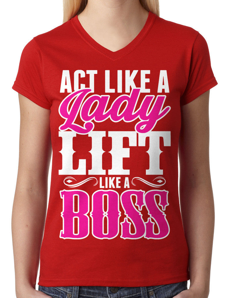 Act Like A Lady Lift Like A Boss Junior Ladies V-neck T-shirt