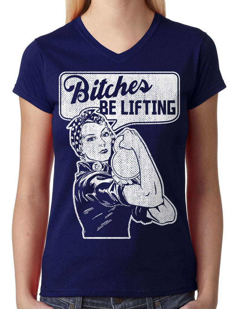 Bitches Be Lifting Junior Ladies V-neck T-shirt