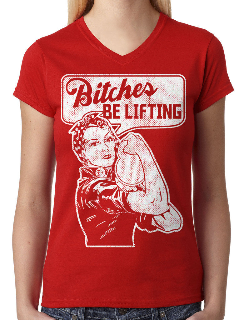 Bitches Be Lifting Junior Ladies V-neck T-shirt