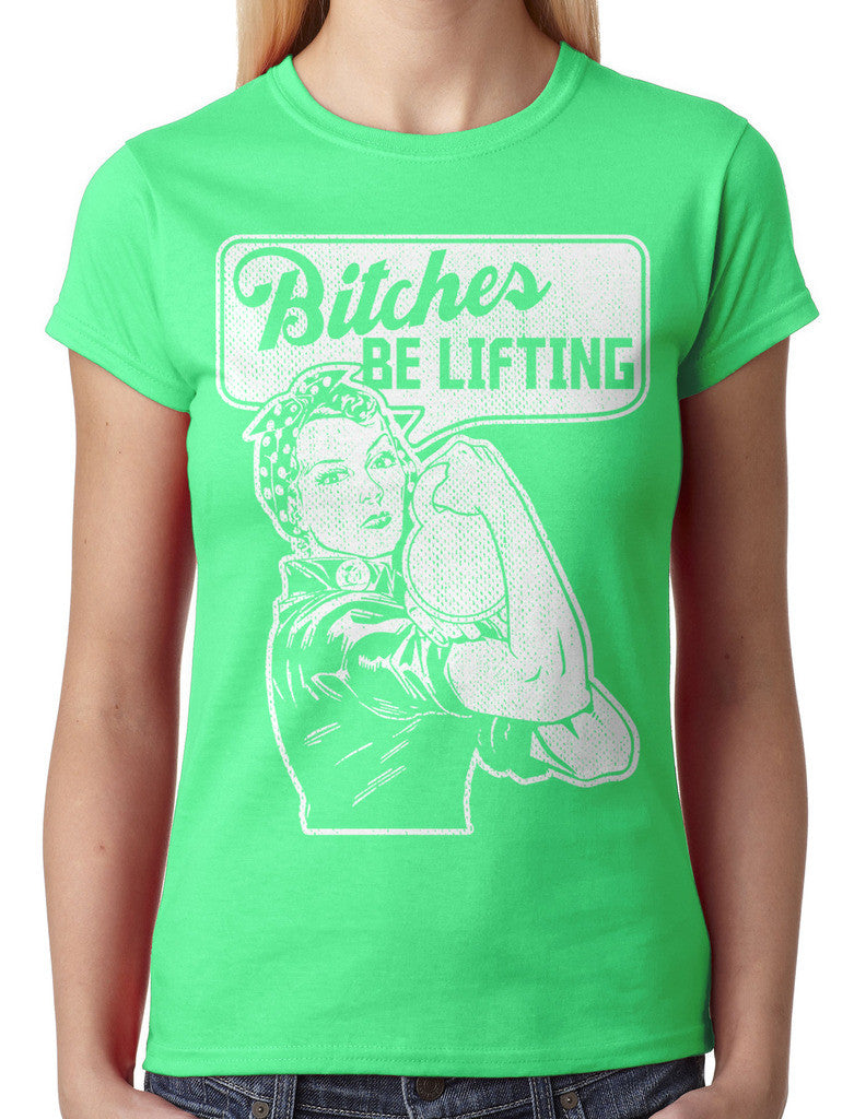 Bitches Be Lifting Junior Ladies T-shirt