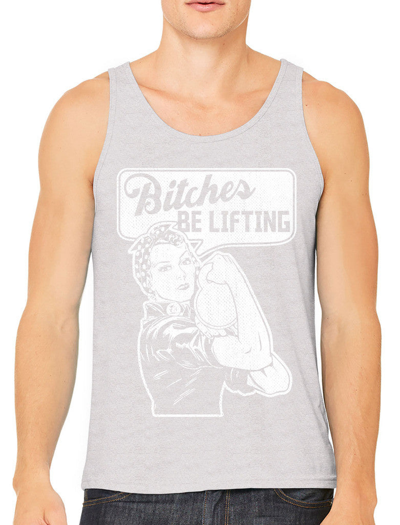Bitches Be Lifting Men's Tank Top