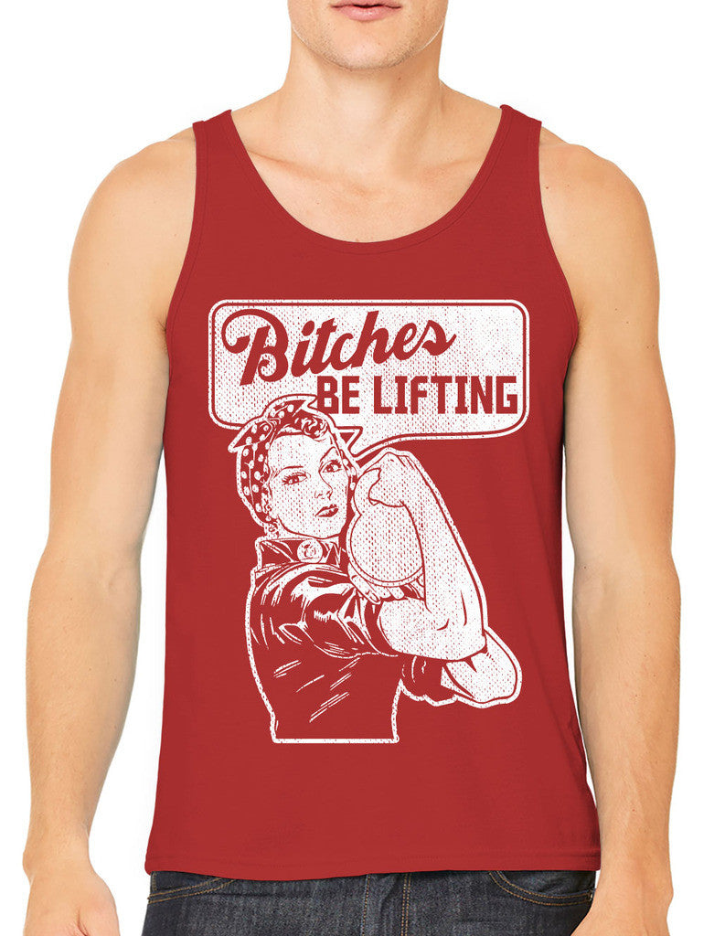 Bitches Be Lifting Men's Tank Top