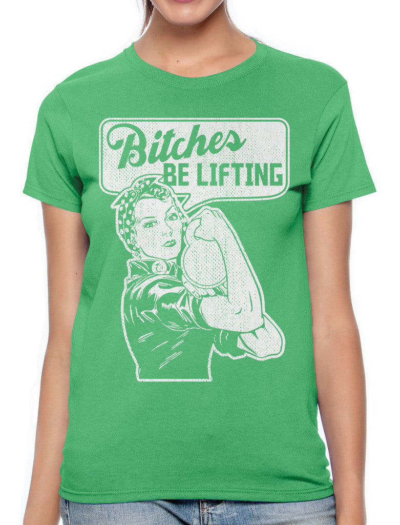 Bitches Be Lifting Women's T-shirt