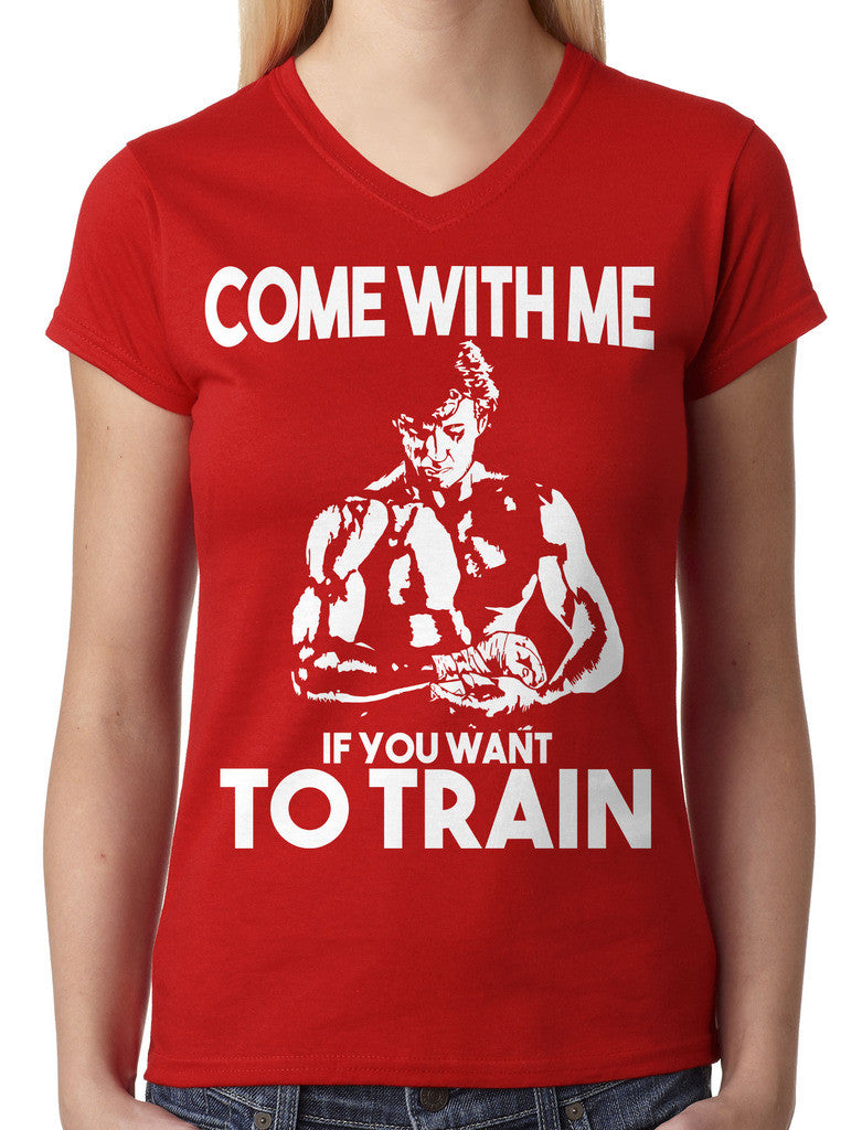 Come With Me If You Want To Train Junior Ladies V-neck T-shirt