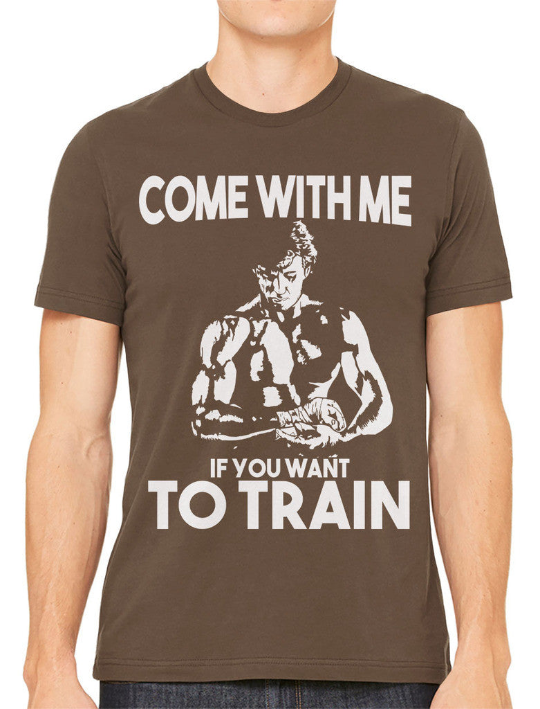 Come With Me If You Want To Train Men's T-shirt