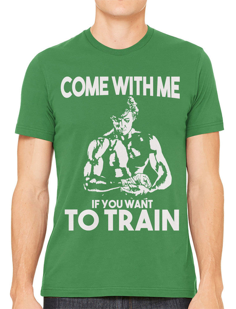 Come With Me If You Want To Train Men's T-shirt