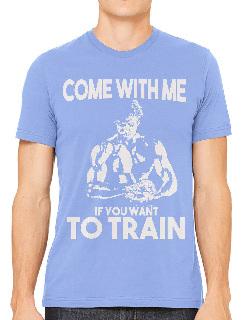 Come With Me If You Want To Train Men's T-shirt