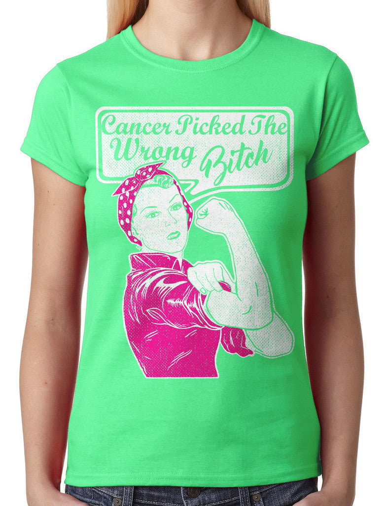 Cancer Picked The Wrong Bitch Junior Ladies T-shirt