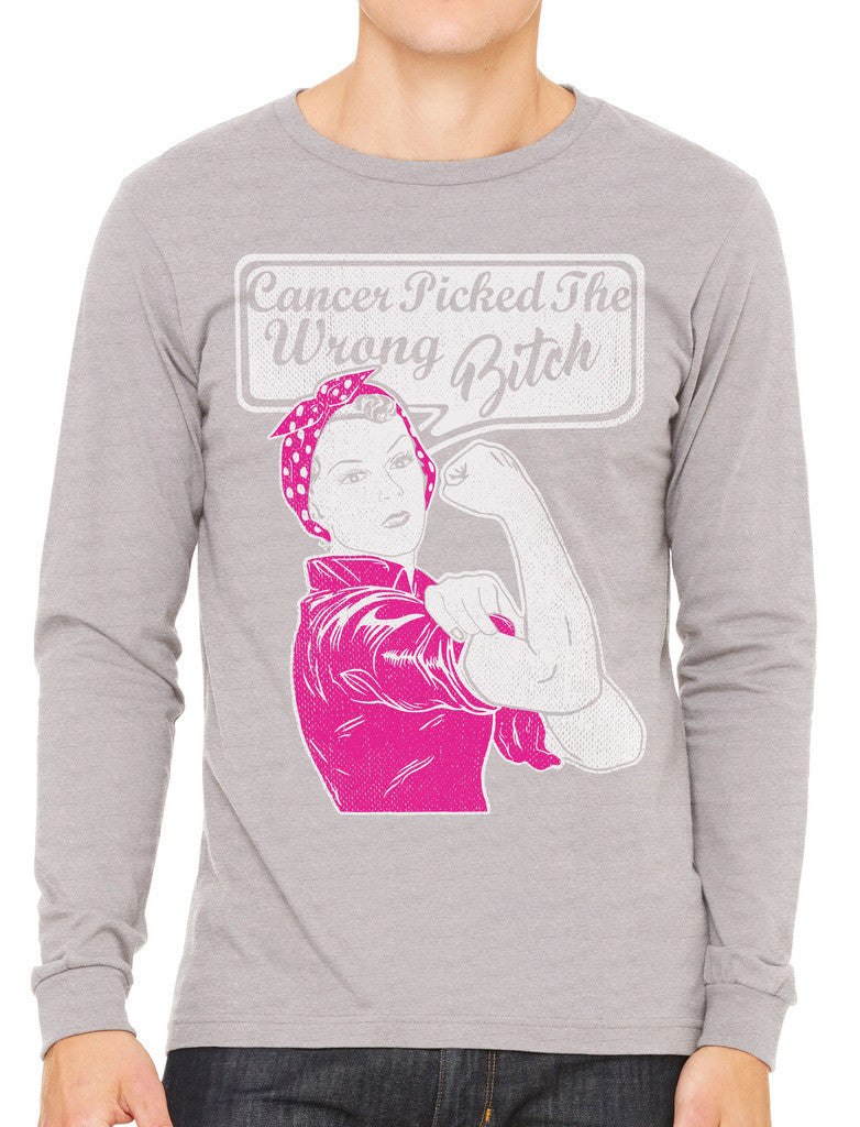 Cancer Picked The Wrong Bitch Men's Long Sleeve T-shirt