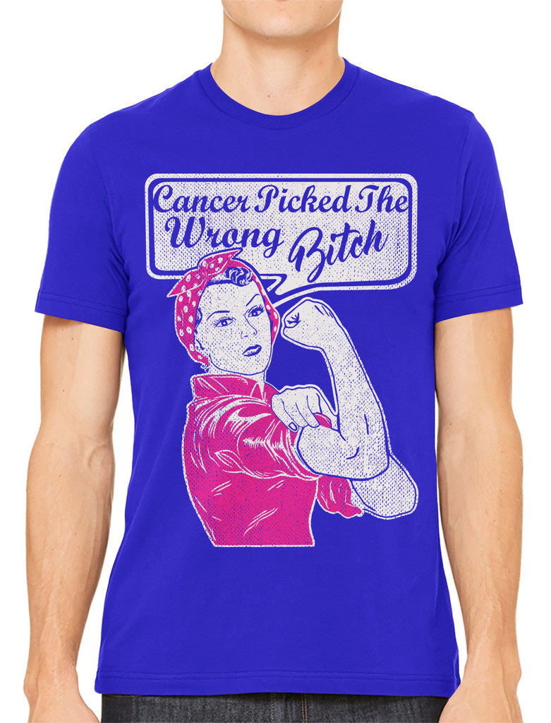 Cancer Picked The Wrong Bitch Men's T-shirt