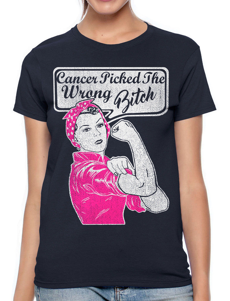 Cancer Picked The Wrong Bitch Women's T-shirt