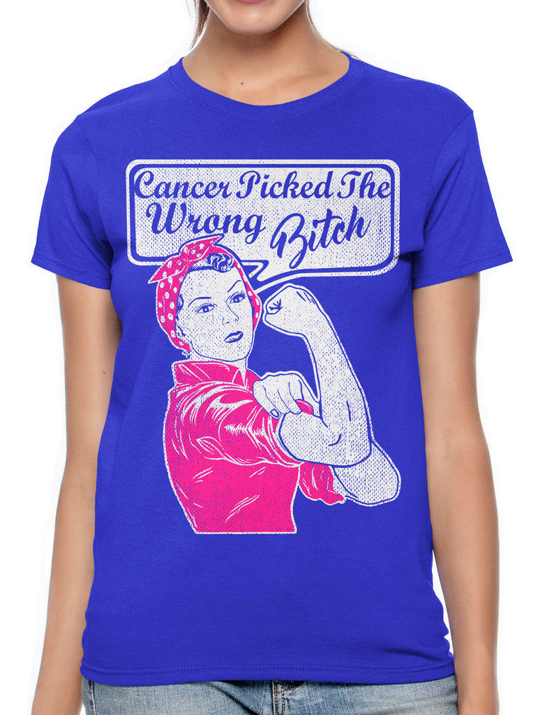Cancer Picked The Wrong Bitch Women's T-shirt