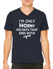 I'm Only Horny On Days That End In Y Men's V-neck T-shirt