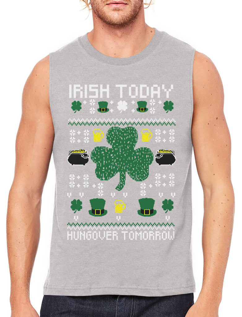 Digital Irish Today Hungover Tomorrow Men's Sleeveless T-Shirt