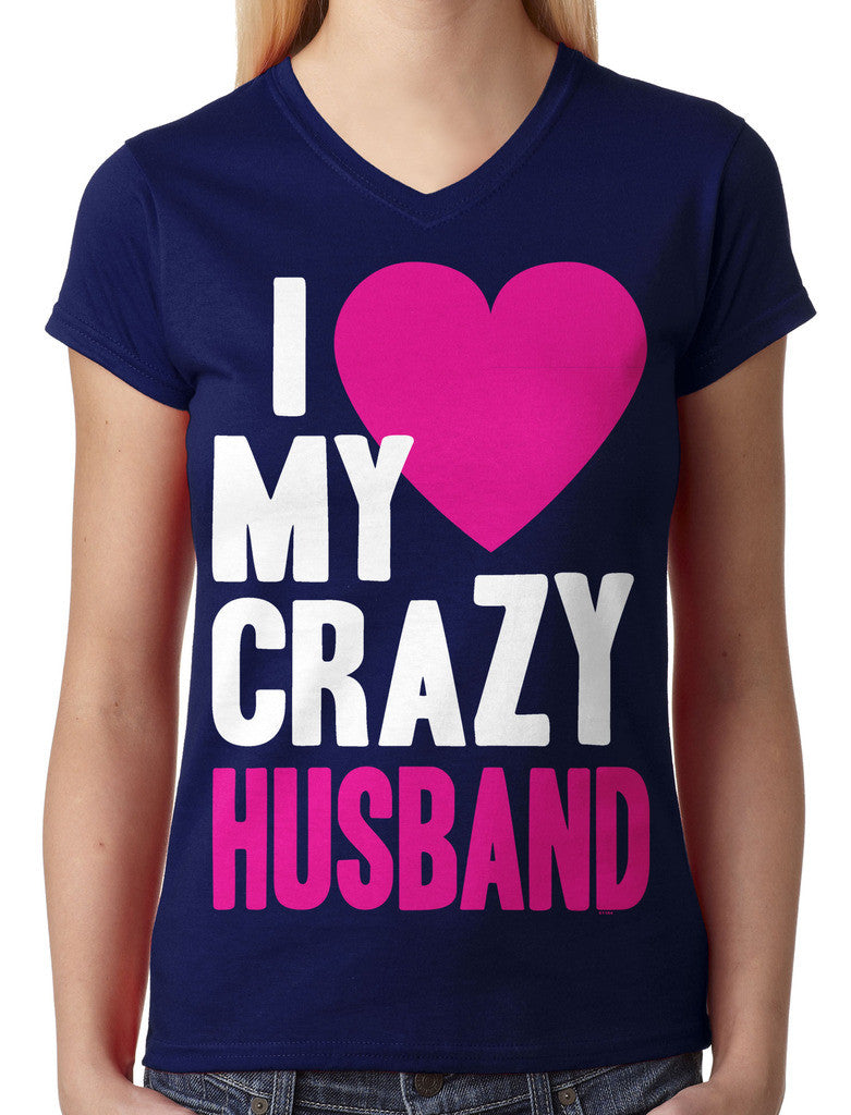 I Love my Crazy Husband Junior Ladies V-neck T-shirt