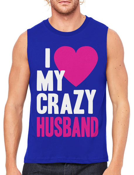 I Love my Crazy Husband Men's Sleeveless T-Shirt