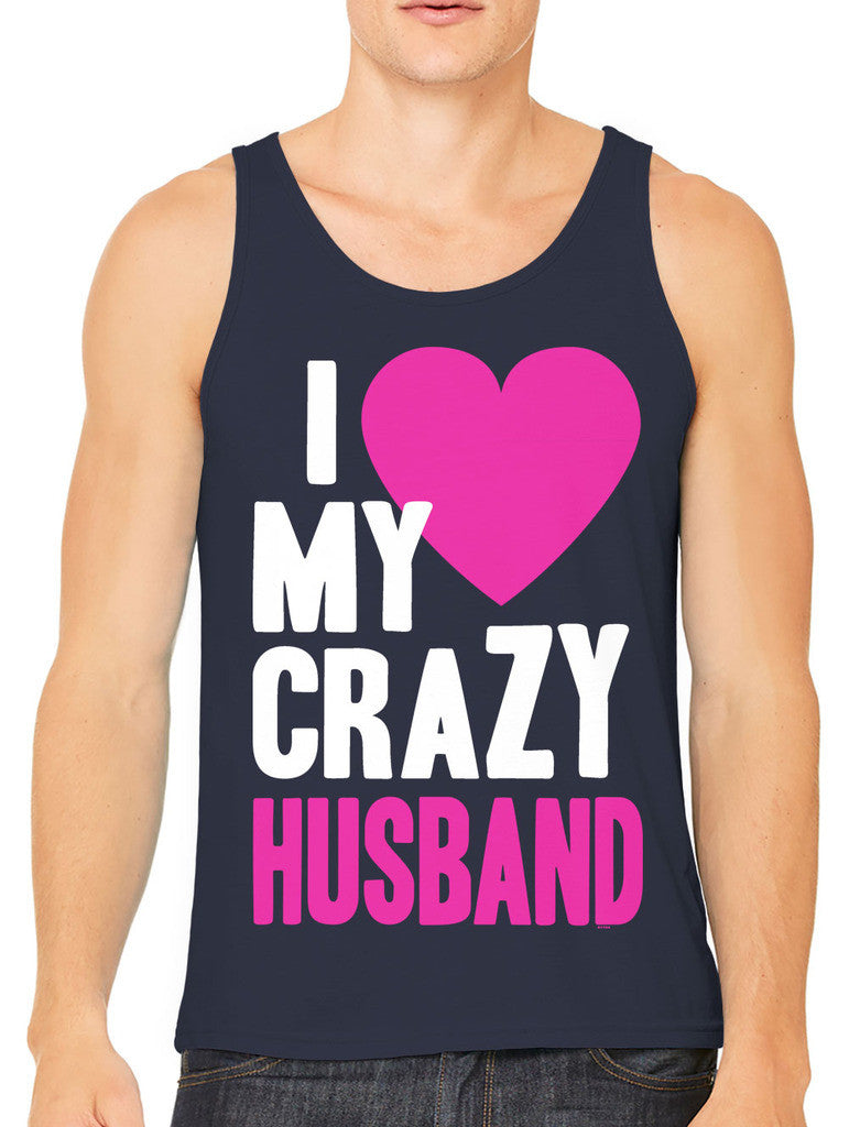 I Love my Crazy Husband Men's Tank Top