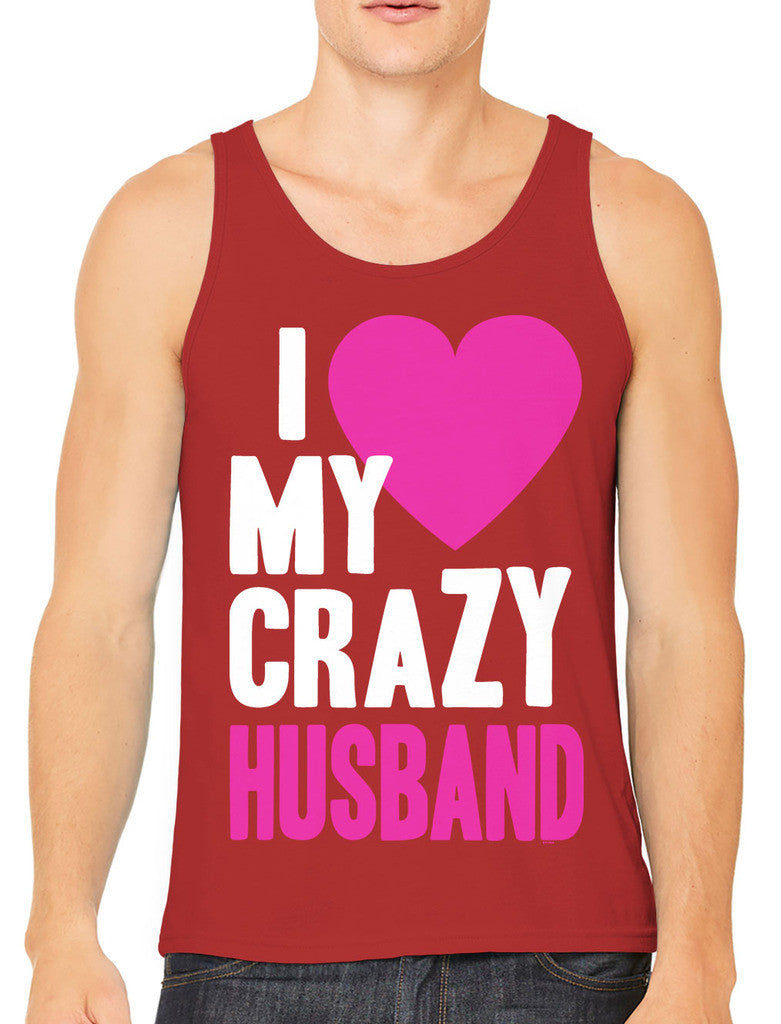 I Love my Crazy Husband Men's Tank Top