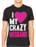 I Love my Crazy Husband Men's T-shirt