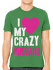 I Love my Crazy Husband Men's T-shirt