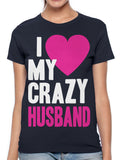 I Love my Crazy Husband Women's T-shirt