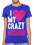 I Love my Crazy Husband Women's T-shirt