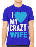 I Love my Crazy Wife Men's T-shirt