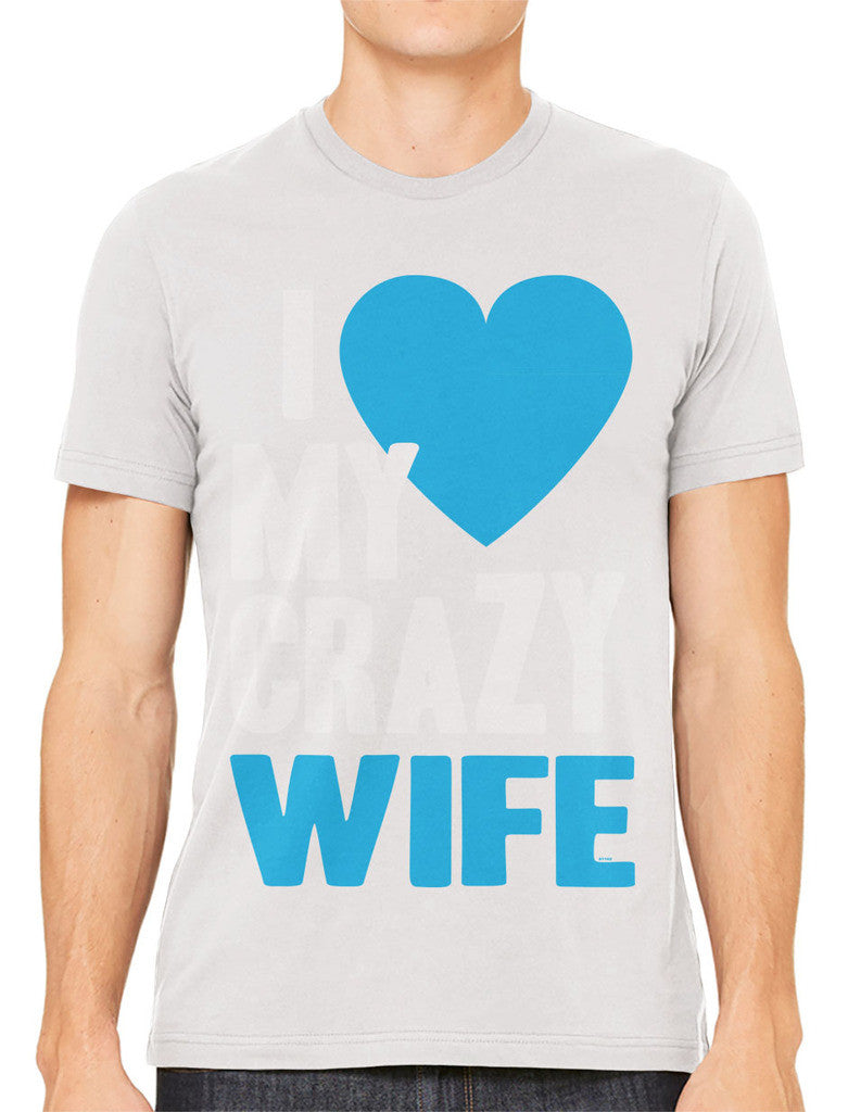 I Love my Crazy Wife Men's T-shirt