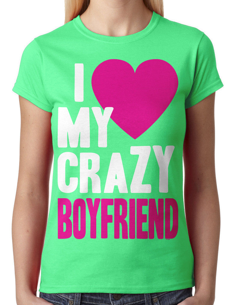 I Love my Crazy Boyfriend Junior Ladies T-shirt – CYBERTELA