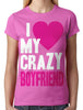 I Love my Crazy Boyfriend Junior Ladies T-shirt