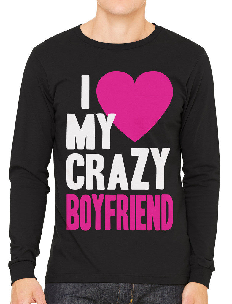 I Love my Crazy Boyfriend Men's Long Sleeve T-shirt