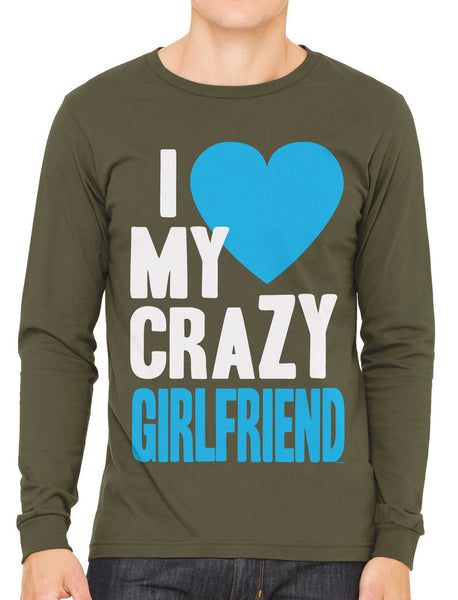 I Love my Crazy Girlfriend Men's Long Sleeve T-shirt