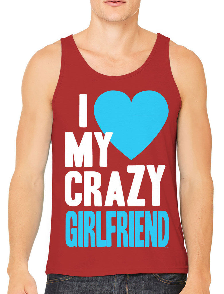 I Love my Crazy Girlfriend Men's Tank Top