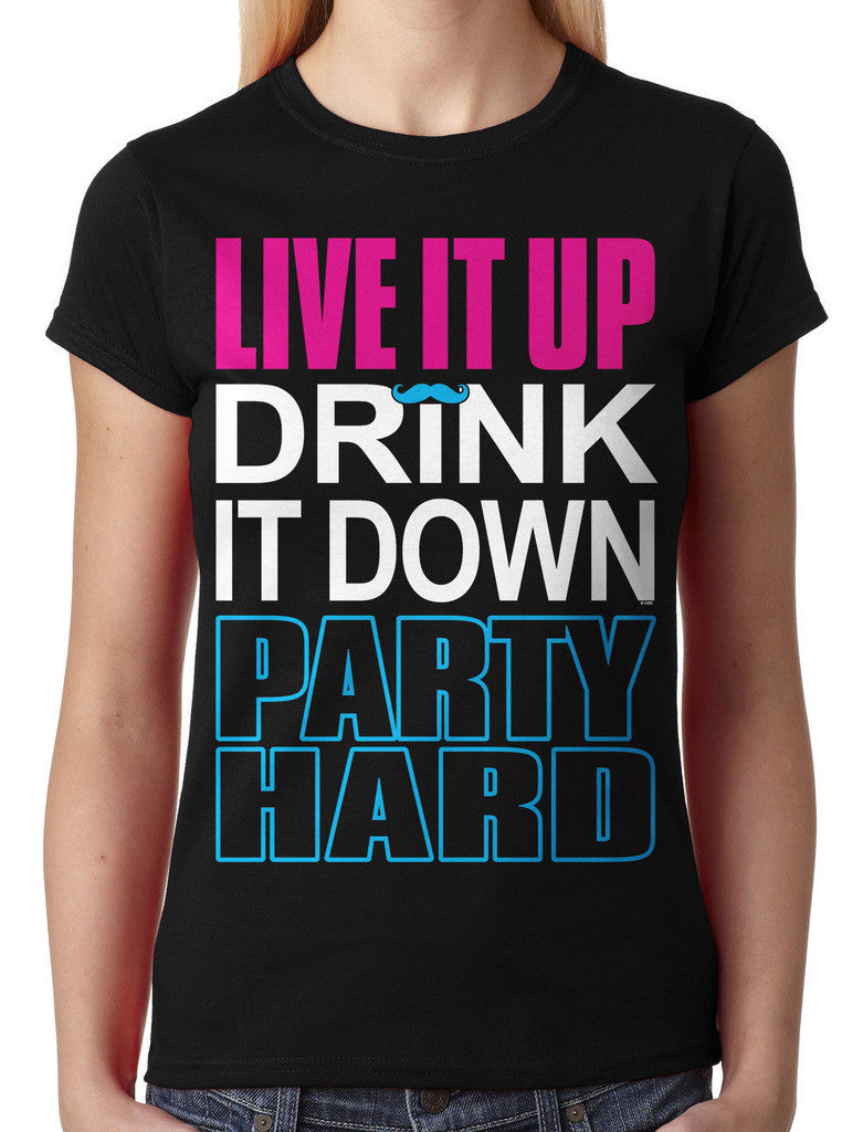 Live It Up Drink It Down Party Hard Junior Ladies T-shirt