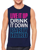 Live It Up Drink It Down Party Hard Men's Sleeveless T-Shirt